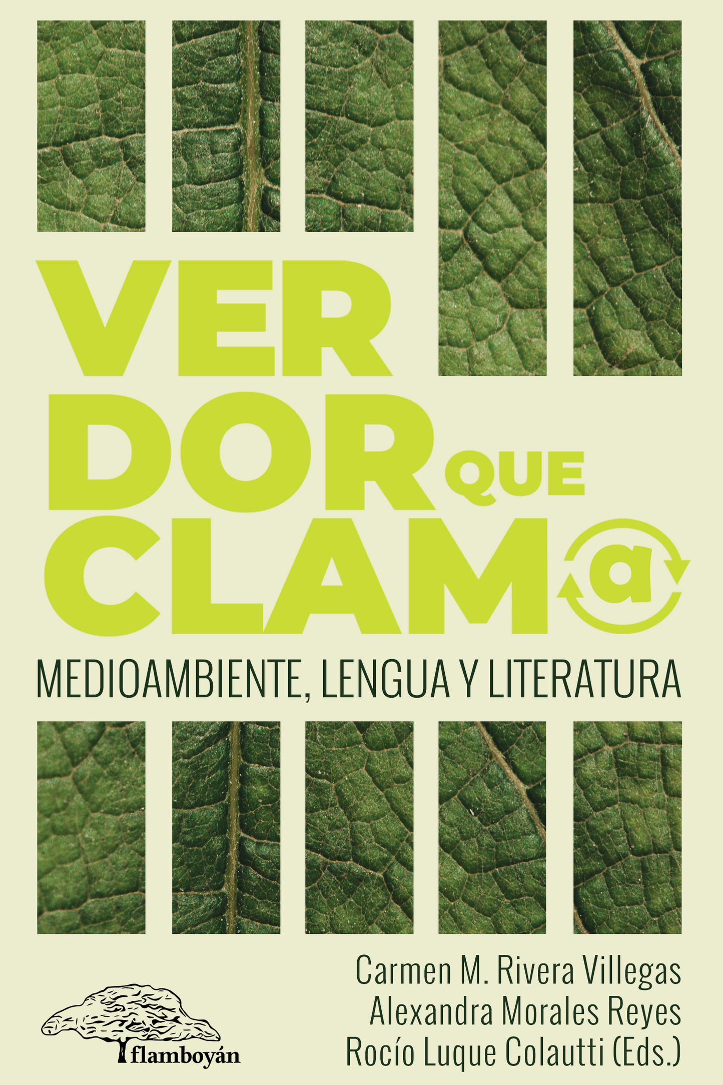 Verdor que clama. Medioambiente, lengua y literatura: Rivera Villegas, Morales Reyes y Luque Colautti (Eds.)